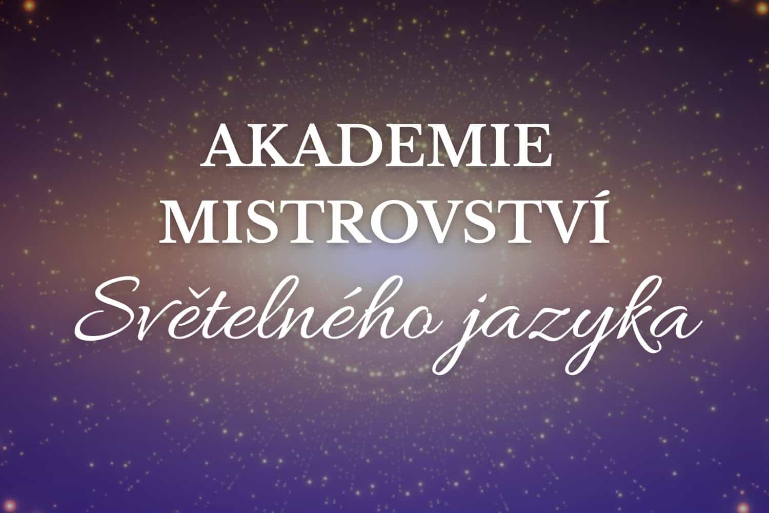 Akademie mistrovství Světelného jazyka