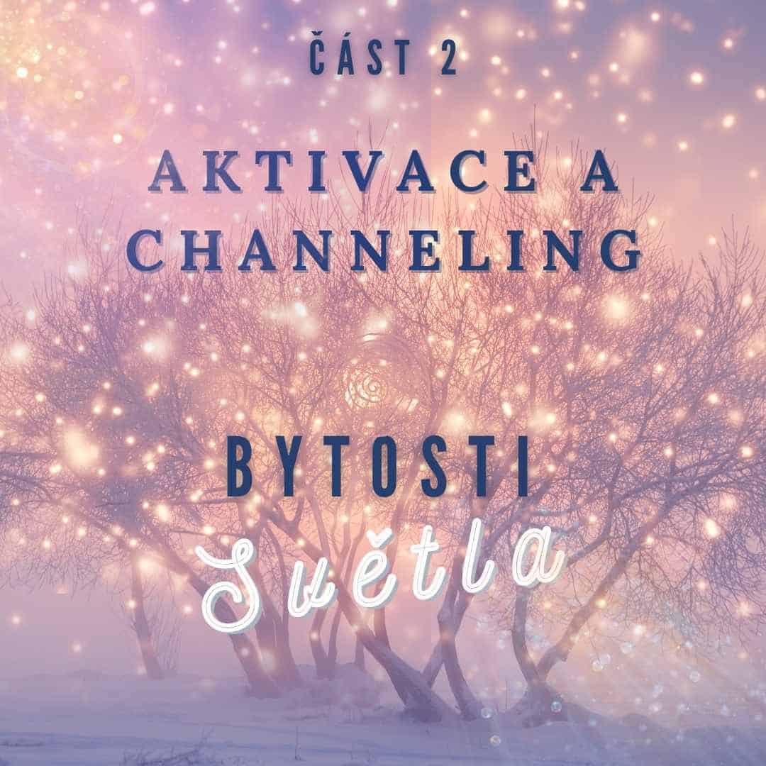 2. část Aktivace a channeling